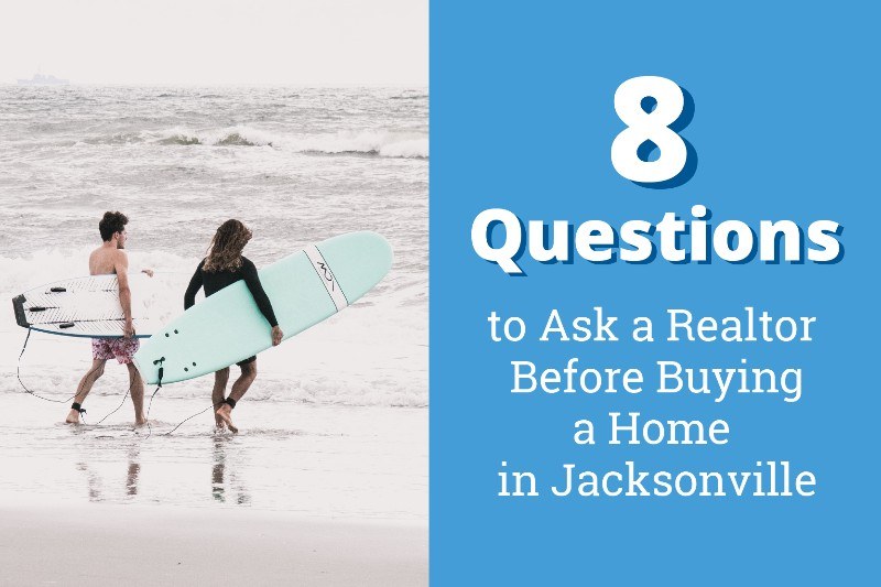 8 Questions to Ask a Realtor Before Buying a Home in Jacksonville